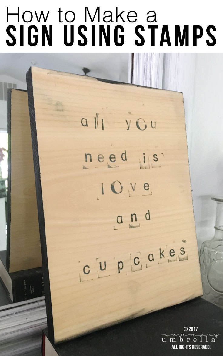 Sign making is a piece of (cup)cake! Let me show you how to make a sign using stamps that's super simple. Plus, kid-friendly too!